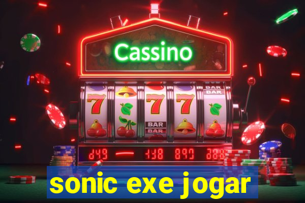 sonic exe jogar